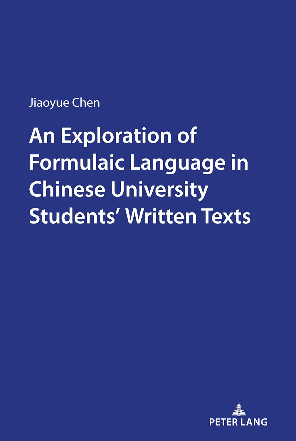 An Exploration of Formulaic Language in Chinese University Students’ Written Texts