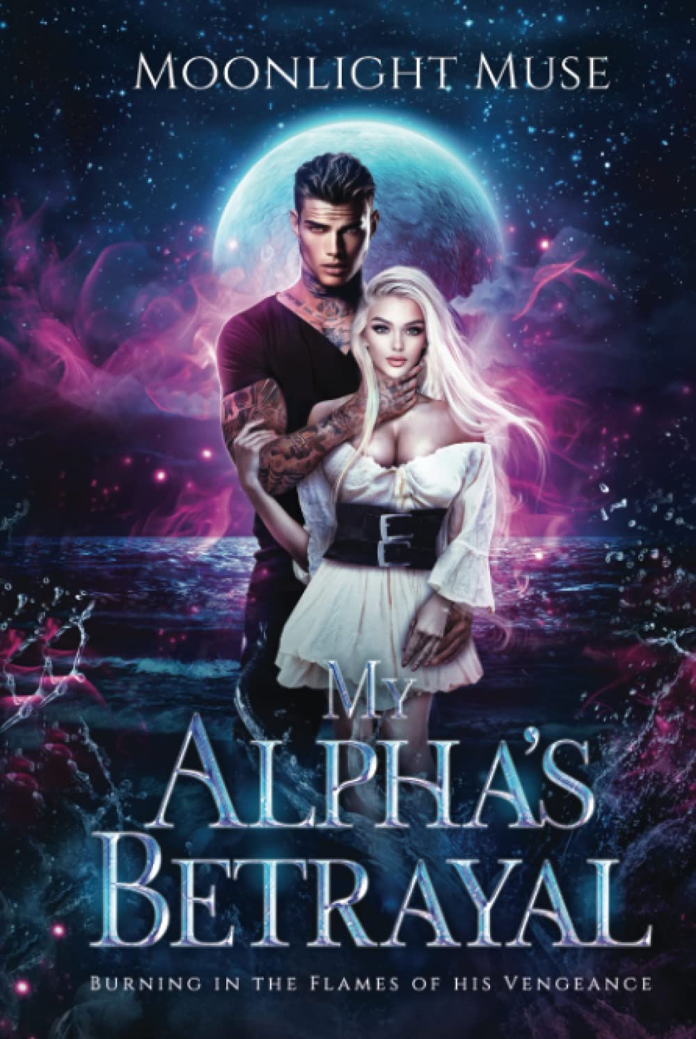 My Alpha's Betrayal: Burning in the Flames of his Vengeance: 1 (Magic of Kaeladia Series)