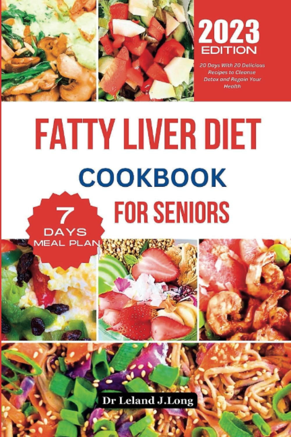 FATTY LIVER DIET COOKBOOK FOR SENIORS: 20 Days With 20 Delicious Recipes to Cleanse Detox and Regain Your Health