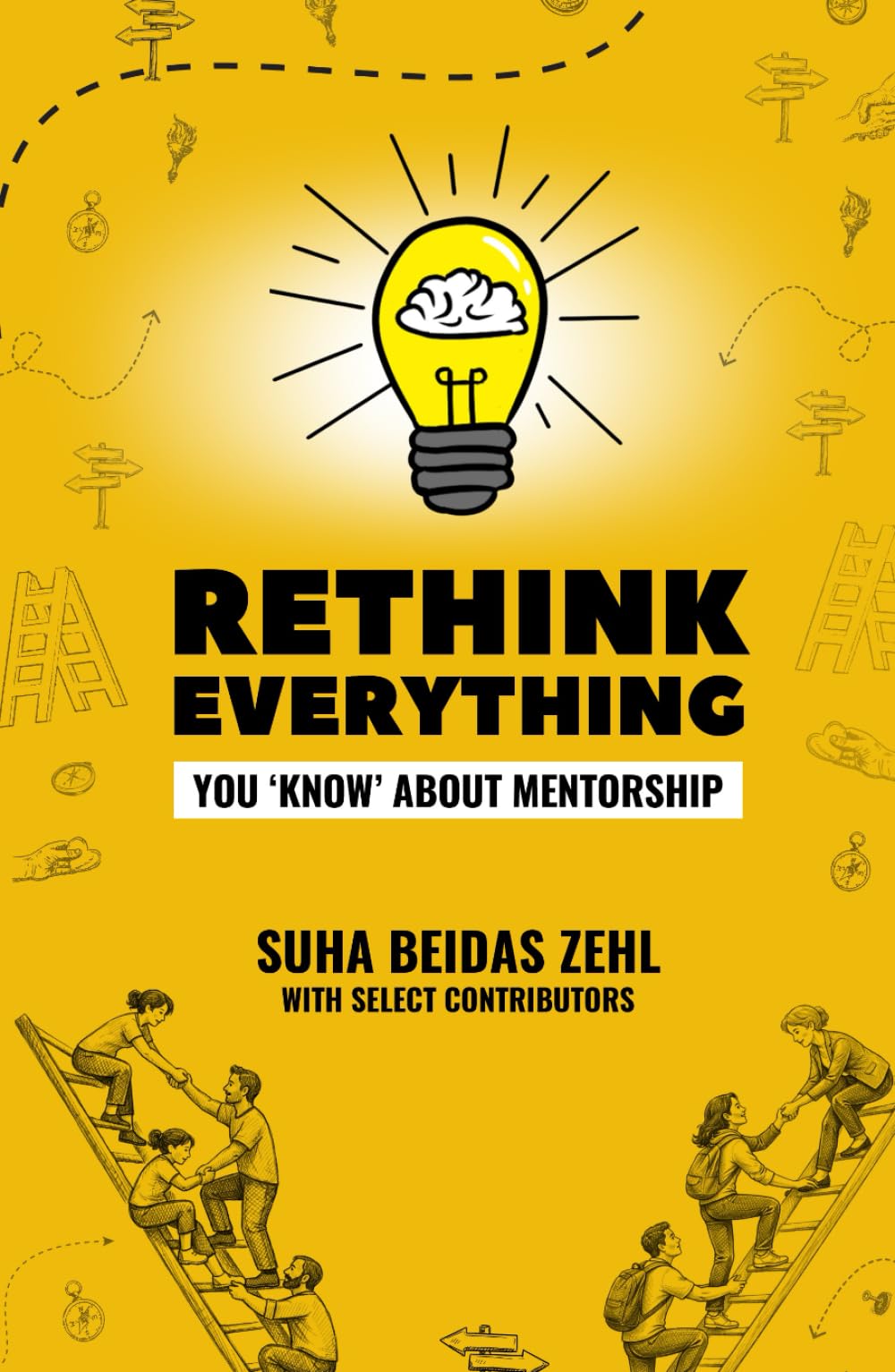 Rethink Everything You 'Know' About Mentorship