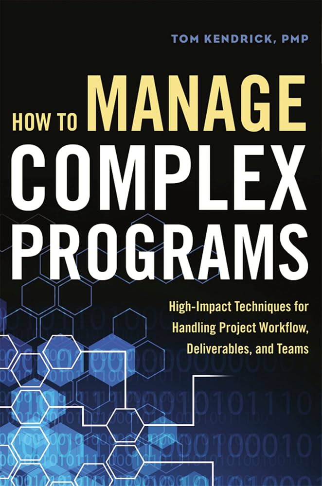 Amazon.com: How to Manage Complex Programs: High-Impact Techniques Amazon.com: How to Manage Complex Programs: High-Impact Techniques