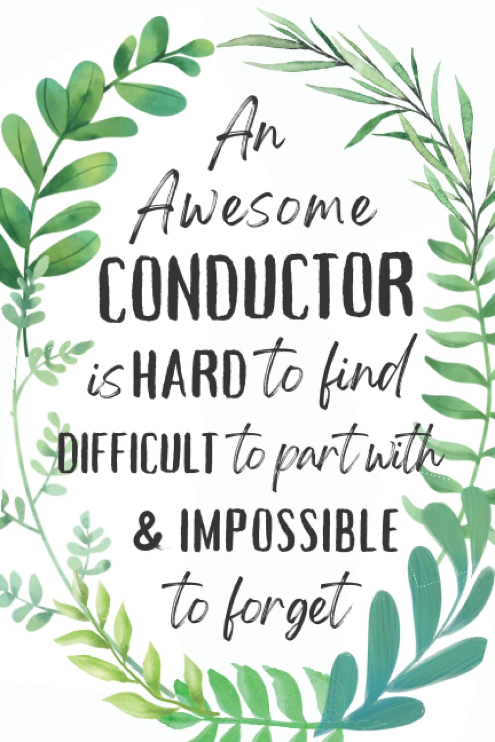 Conductor Gifts: An Appreciation and Thank You Gift, Blank Notebook Journal for Conductor to Write in