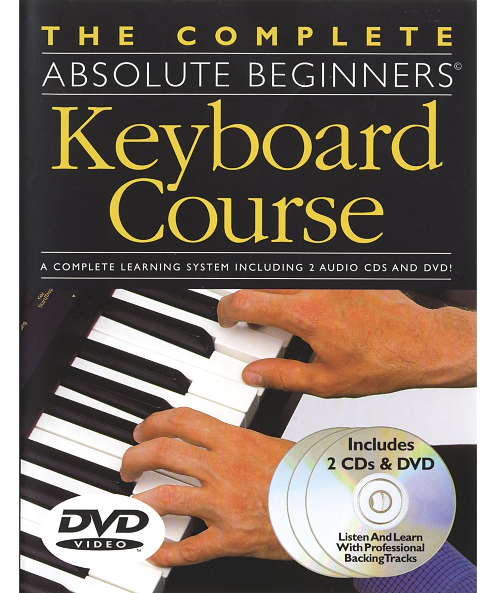 Complete Absolute Beginners Keyboard Course - Book/2-CDs/DVD Pack | Beginner Keyboard and Piano Sheet Music Book | Step by Step Lessons Songbook ... Video (Complete Absolute Beginners Courses)