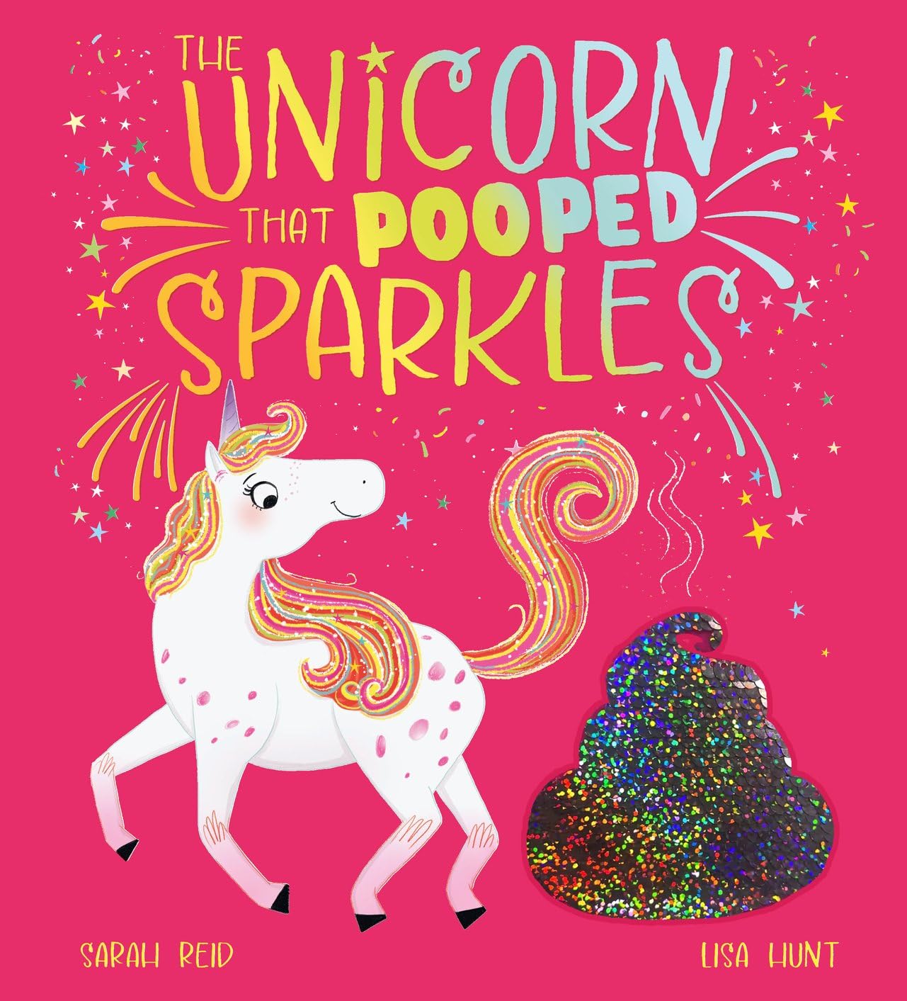The Unicorn That Pooped Sparkles: with a super sparkly sequin patch on the cover!