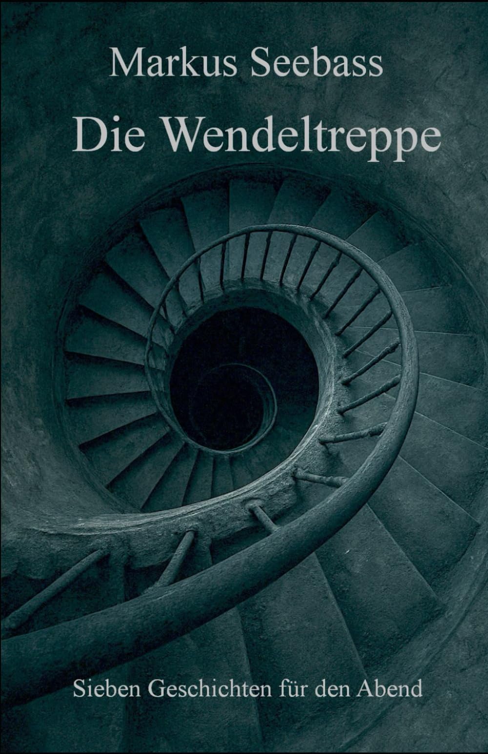 Die Wendeltreppe: Sieben Geschichten für den Abend