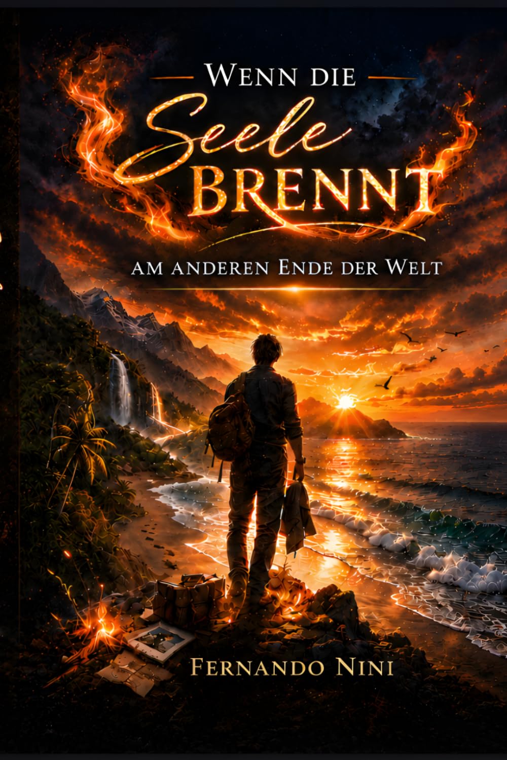 Wenn die Seele brennt: Am anderen Ende der Welt
