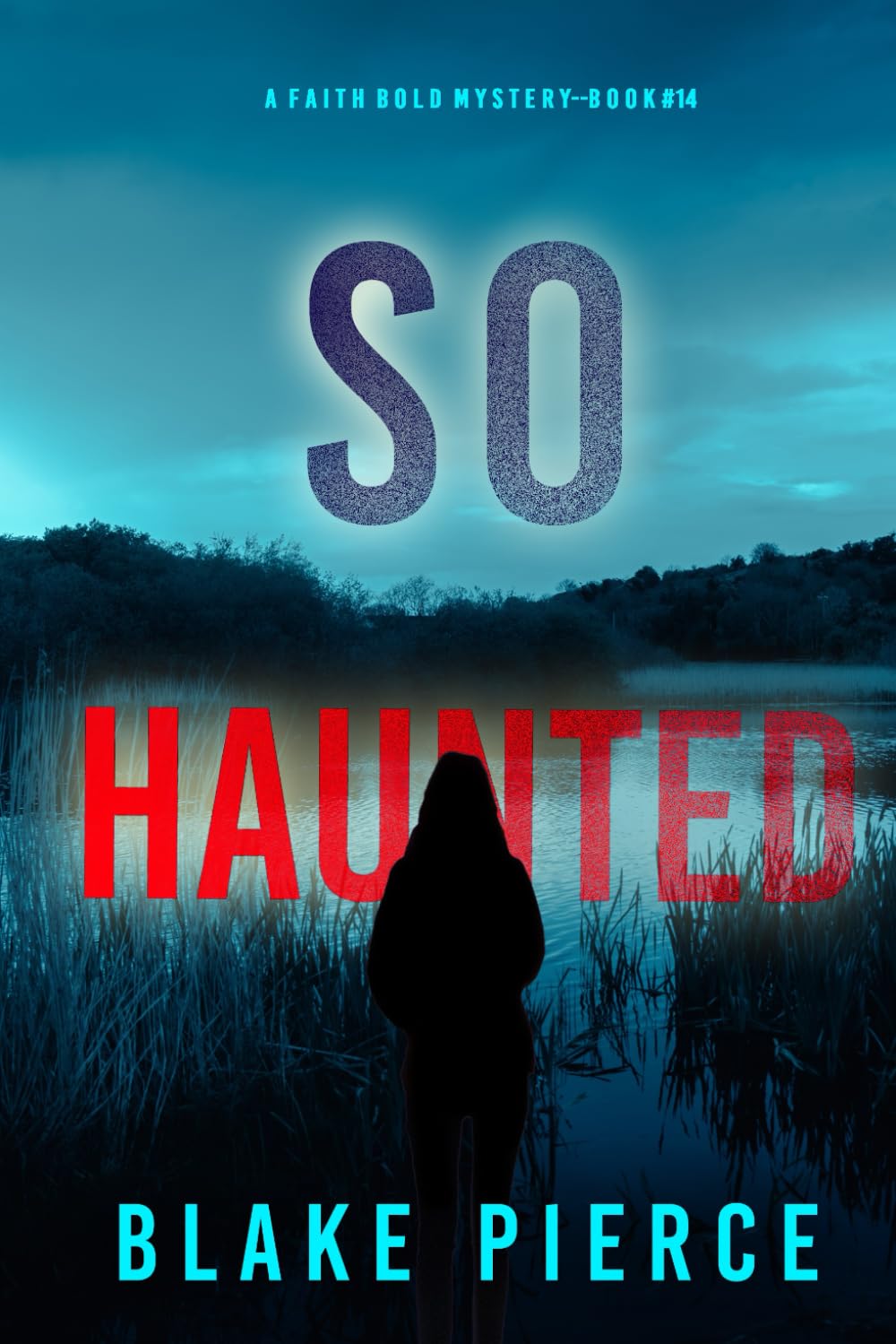 So Haunted (A Faith Bold FBI Suspense Thriller—Book Fourteen)