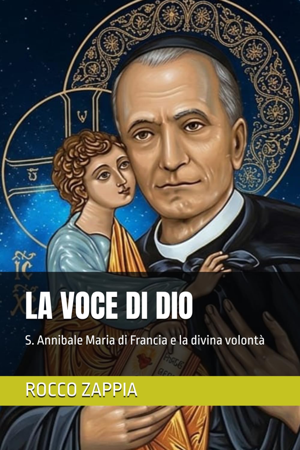 LA VOCE DI DIO: S. Annibale Maria di Francia e la divina volontà (AUTOBIOGRAFIA)