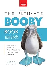 The Ultimate Booby Book for Kids: Blue-Footed Booby Facts, 100+ Amazing Facts, Mating Dance, Chick Care & Galápagos Habitat (Animal Books for Kids 44)