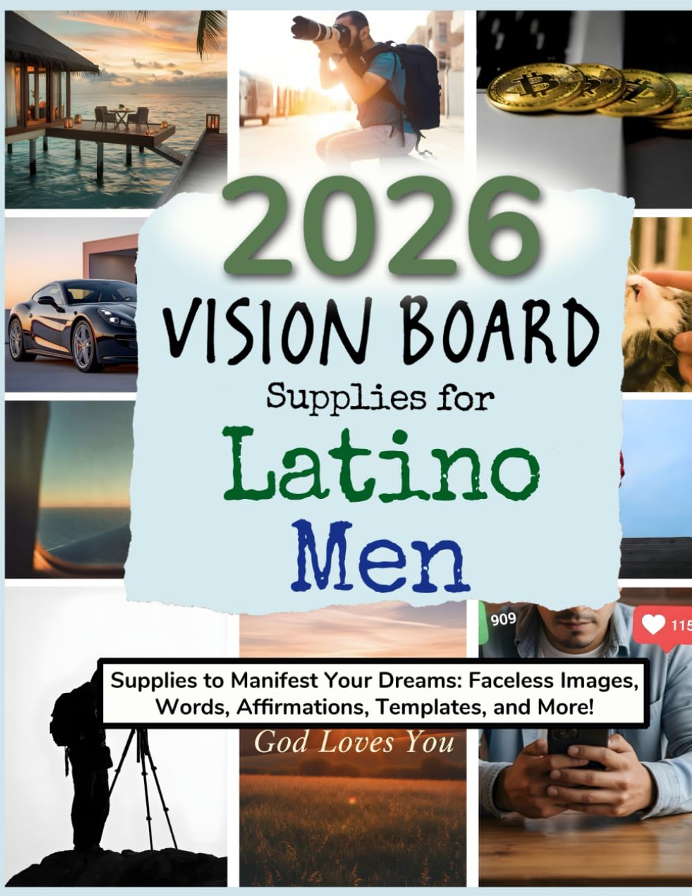 2026 Vision Board Supplies for Latino Men: Supplies to Manifest Your Dreams: Faceless Images, Words, Affirmations, Templates, and More! (Vision Boards