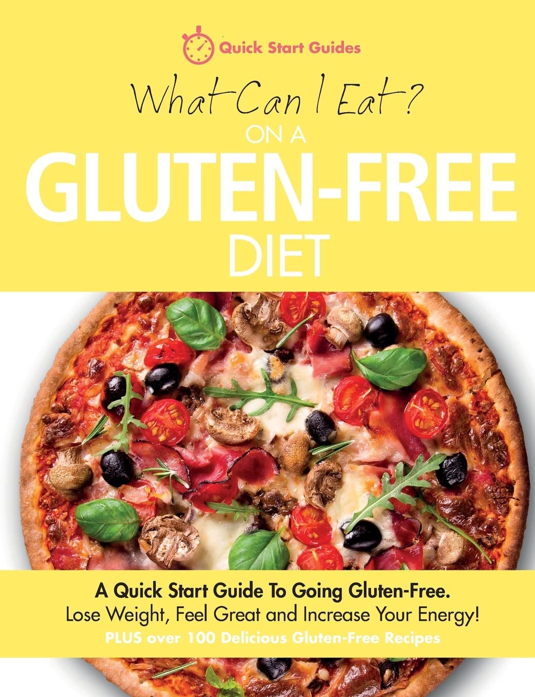 What Can I Eat On A Gluten-Free Diet?: A Quick Start... - Quick Start Guides