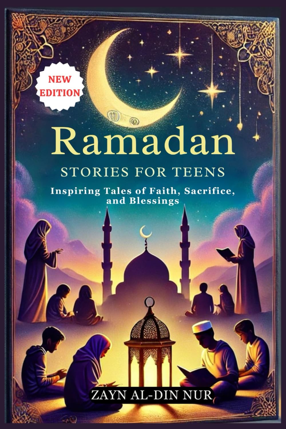 RAMADAN STORIES FOR TEENS: Inspiring Tales of Faith, Sacrifice, and Blessings