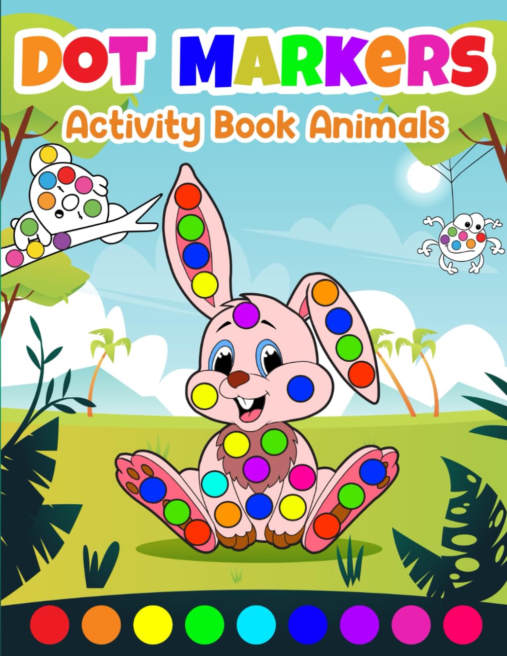 Dot Markers Activity Book for Kids: Fun Dot-Filling and Creative Coloring for Toddlers and Preschoolers, 45+ Easy and Cute Animals, Dinosaurs, Sea ... Facts About Each Animal (Did You Know?)