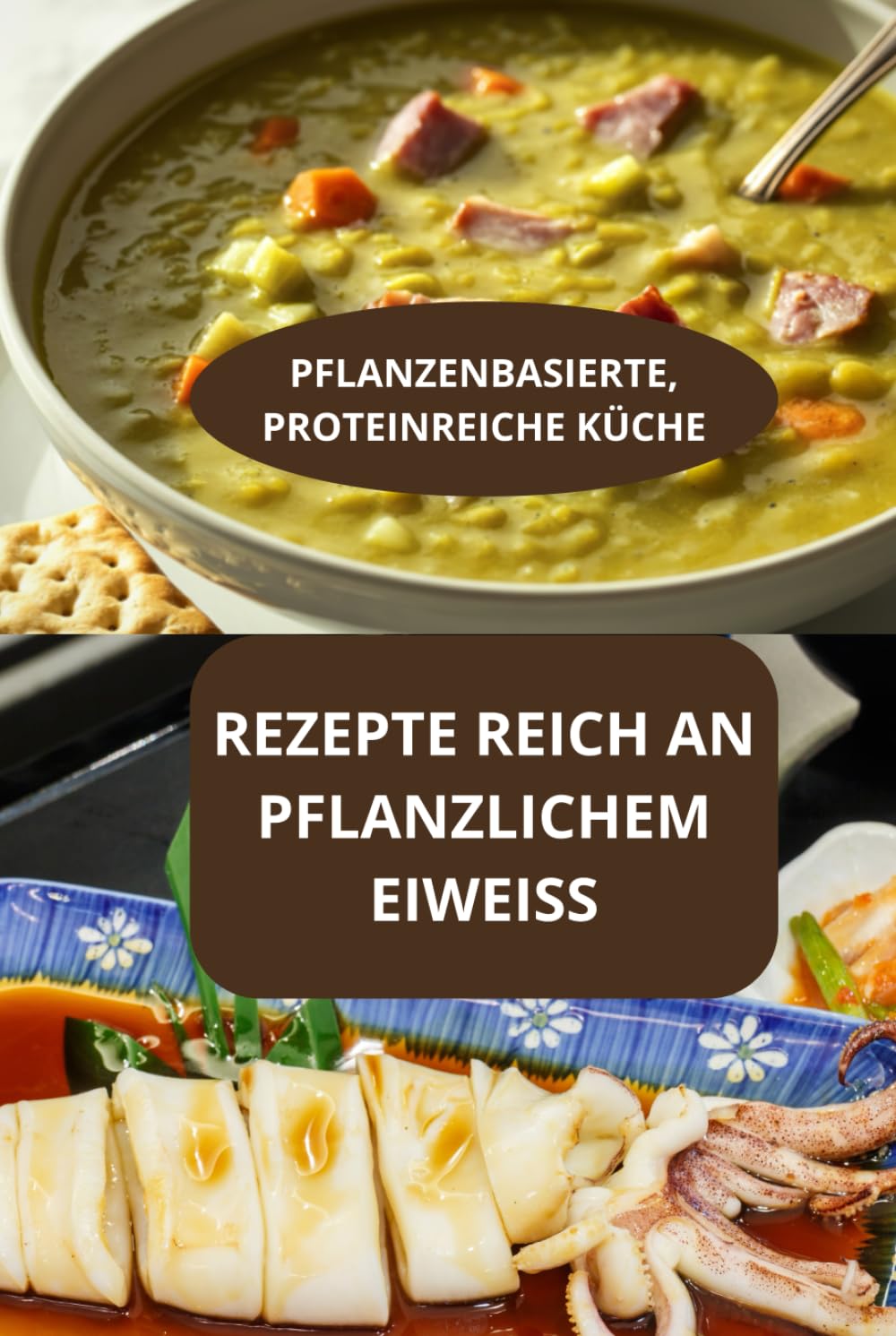 REZEPTE REICH AN PFLANZLICHEM EIWEISS: PFLANZENBASIERTE, PROTEINREICHE kÜCHE - Moderne pflanzliche proteinküche - pflanzliche proteinernährung
