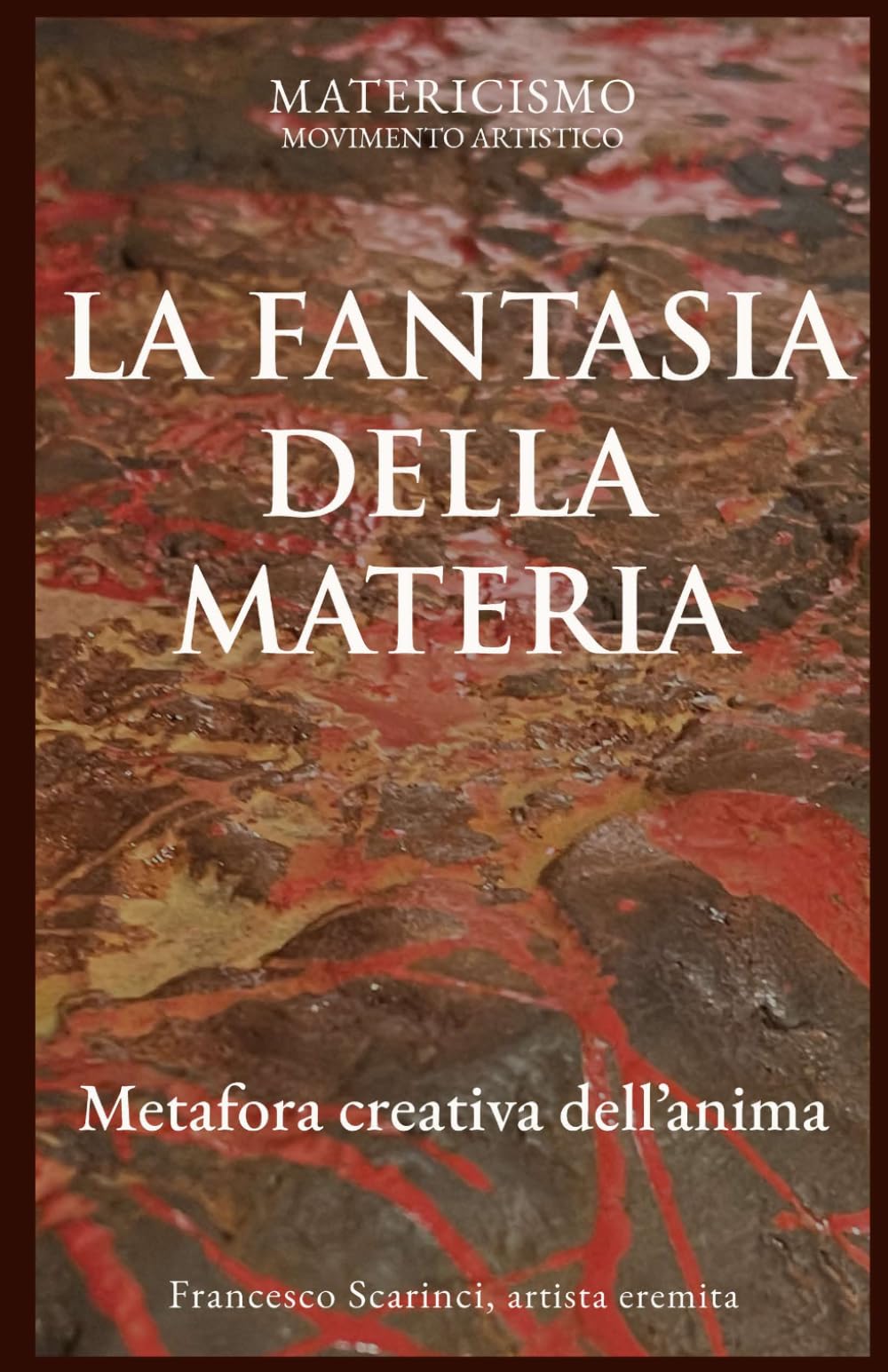 LA FANTASIA DELLA MATERIA: Metafora creativa dell’anima