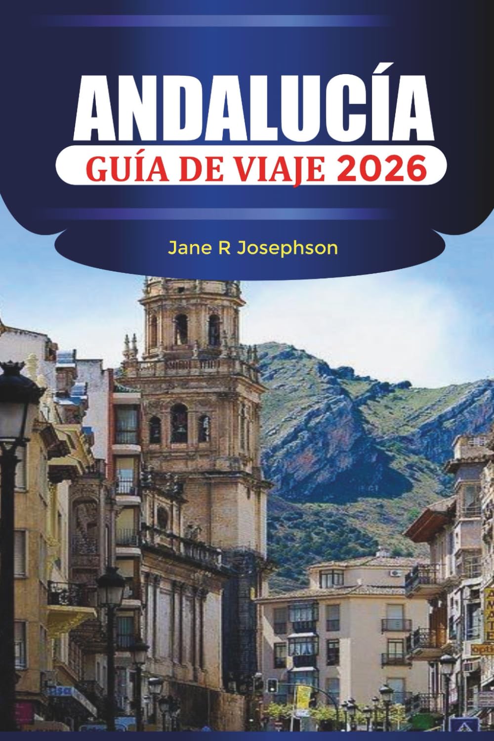 ANDALUCÍA Guía de viaje 2026: De Alhambra y Flamenco a Costa del Sol y White Villages