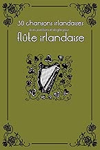 Download 30 chansons irlandaises avec partitions et doigtés pour flûte irlandaise PDF