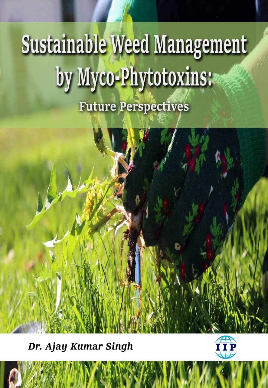 Sustainable Weed Management by Myco-Phytotoxins: New Perspective of Weed Management