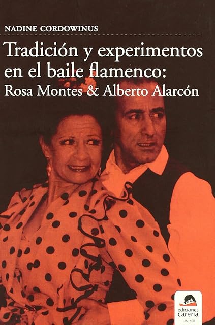 Portada de Tradicion y Experimentos en el Baile Flamenco: Rosa Montes & Albe Rto