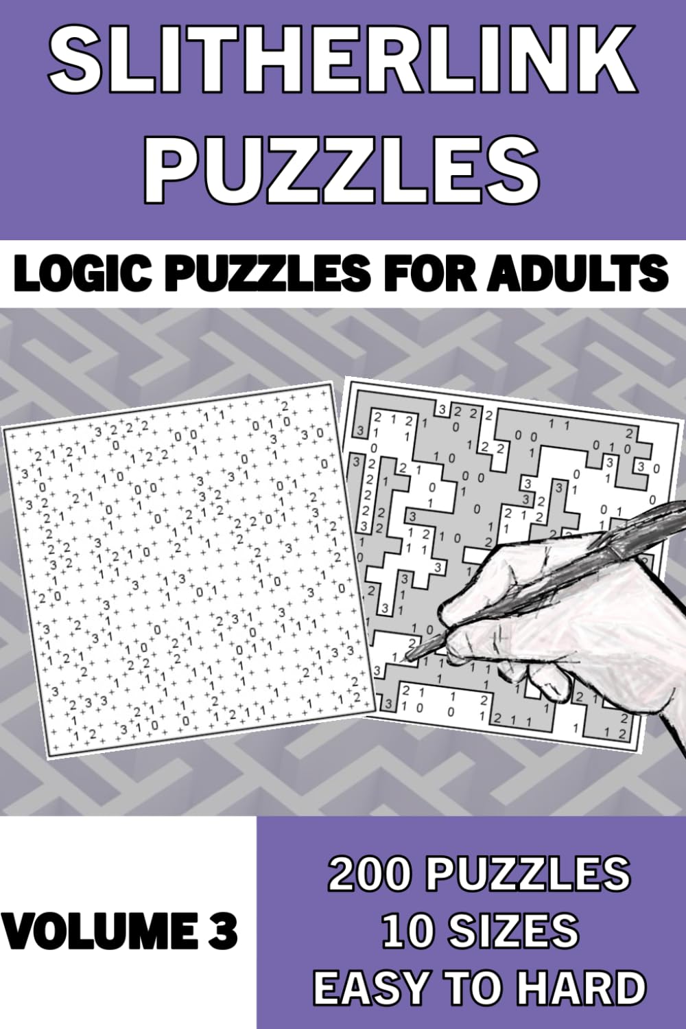 Slitherlink Puzzle Book for Adults, Volume 3: 200 Logic Number Puzzles from Easy to Hard: Logic Puzzles for Adults (Slitherlink Books for Adults: Logic Number Puzzles from Easy to Hard)