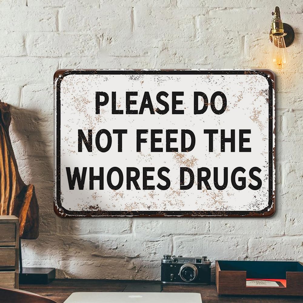 Weed Decor Funny Home Decor Tin Signs Please Do Not Feed The Whores Drugs - 5.5X8 Inches, Weed Signs For Man Cave, Garage, Bar, Pub, College Dorm, Funny Weed Gifts