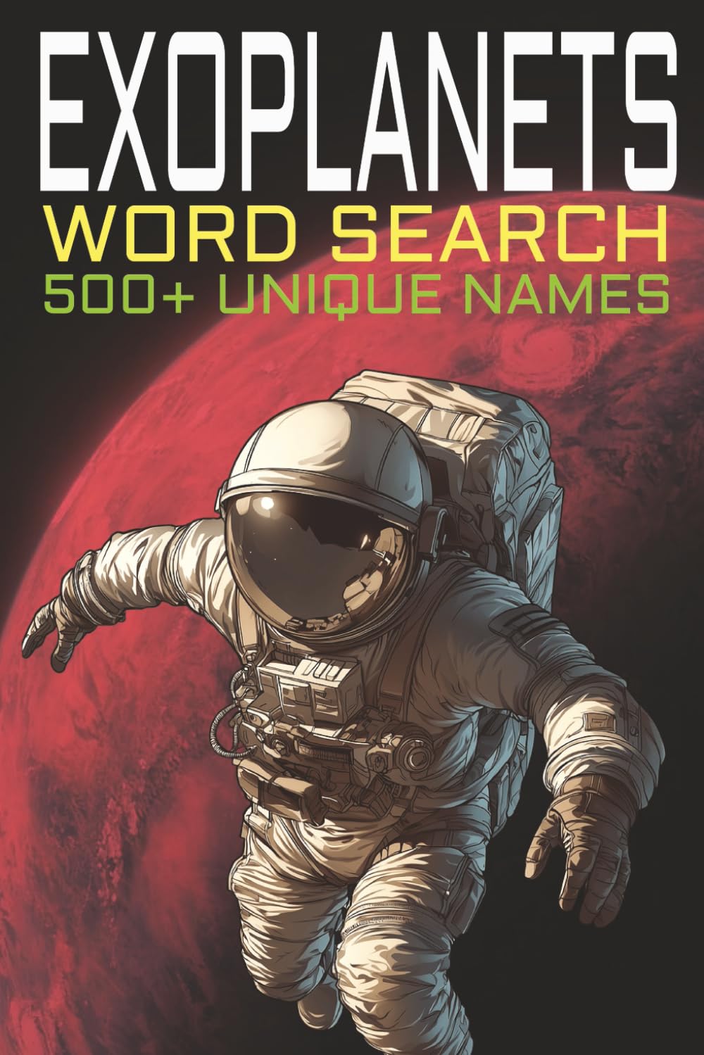 Exoplanets Word Search: 500+ Unique words on Exoplanets for Space, Astronomy and Astrophysics lovers, 6" x 9" Large print