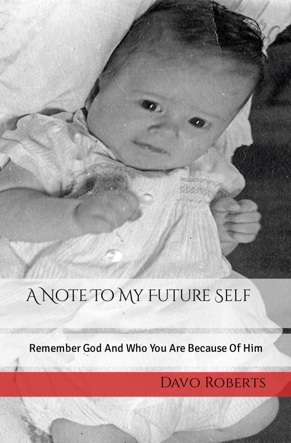 A Note To My Future Self: Remember God And Who You Are Because Of Him