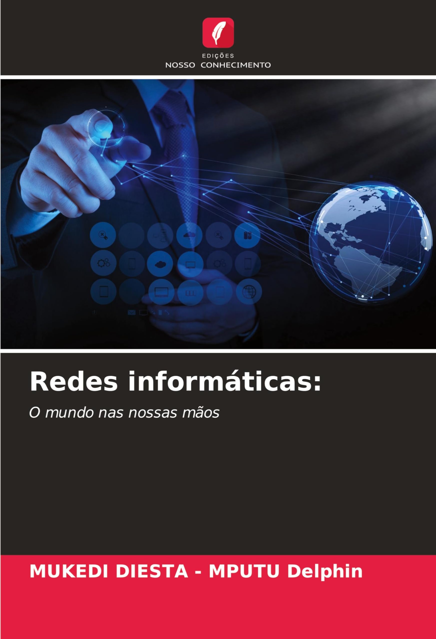 Redes informáticas:: O mundo nas nossas mãos