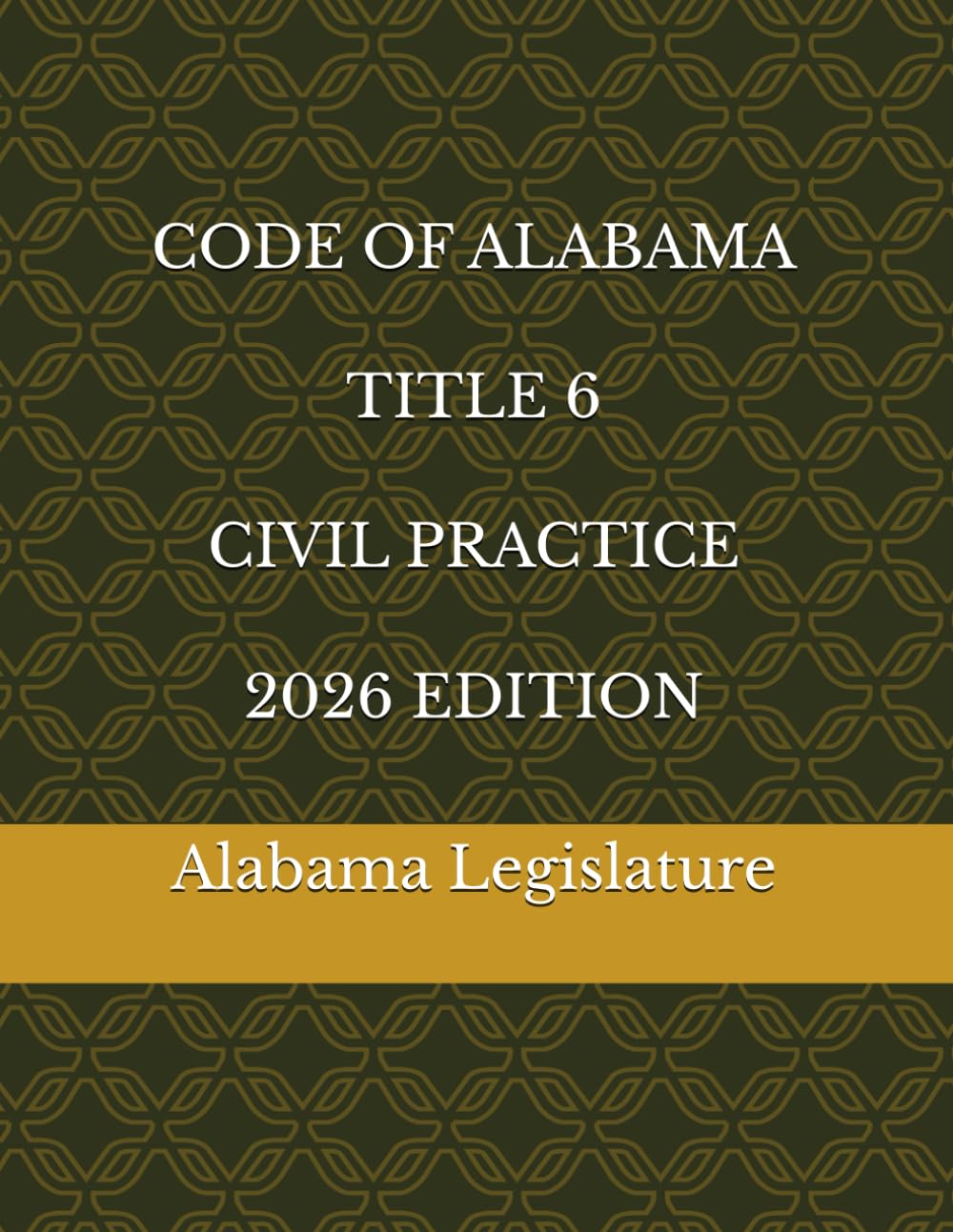 CODE OF ALABAMA TITLE 6 CIVIL PRACTICE 2026 EDITION