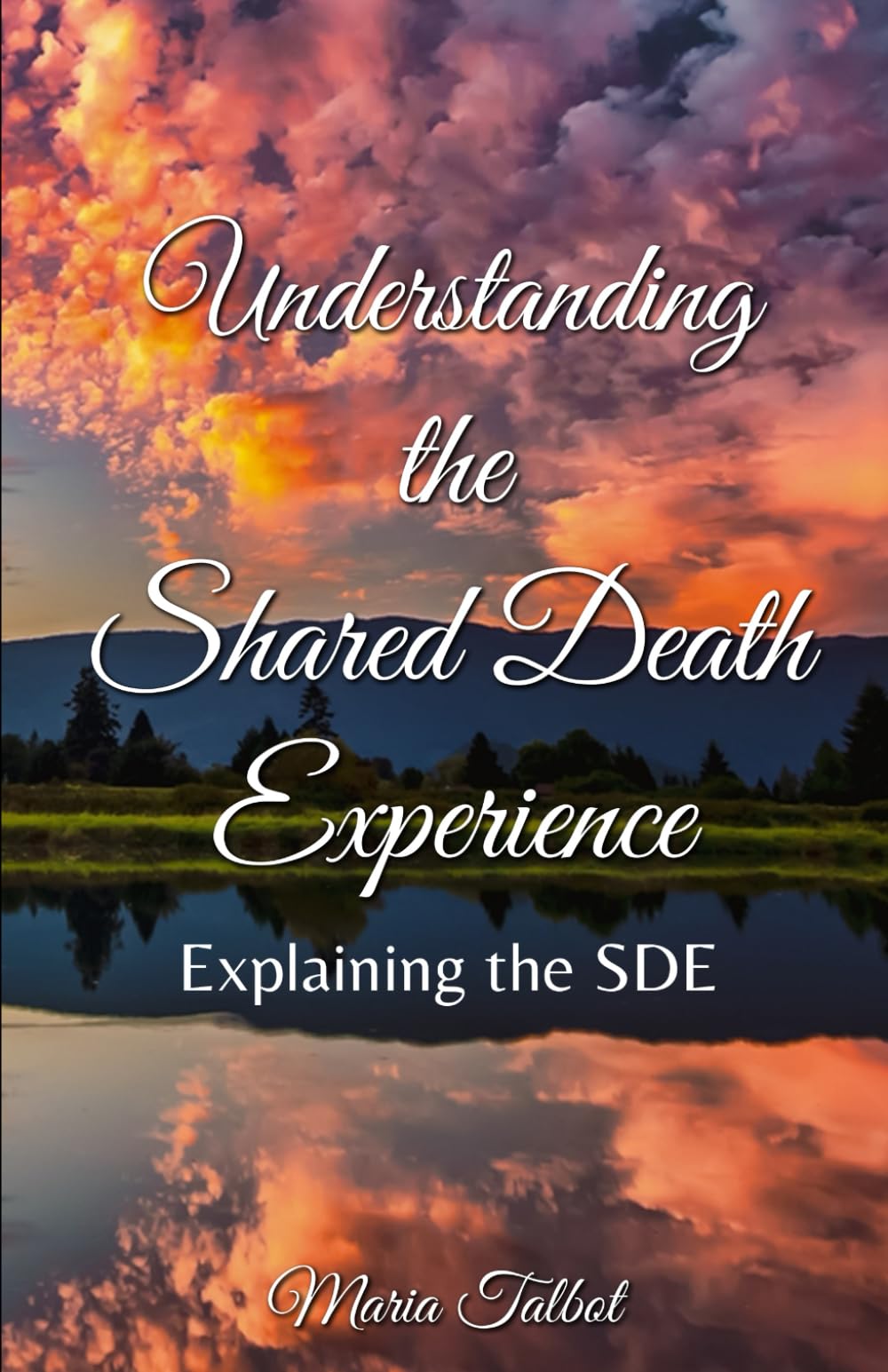 Understanding the Shared Death Experience: Explaining the SDE