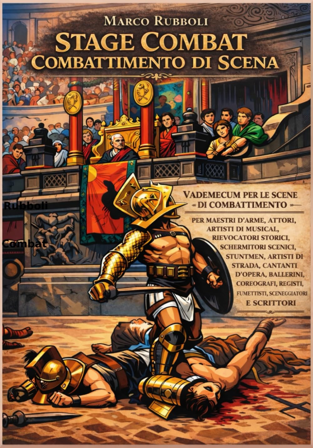 STAGE COMBAT – COMBATTIMENTO DI SCENA: VADEMECUM PER LE SCENE DI COMBATTIMENTO (Collana di Scherma Storica)