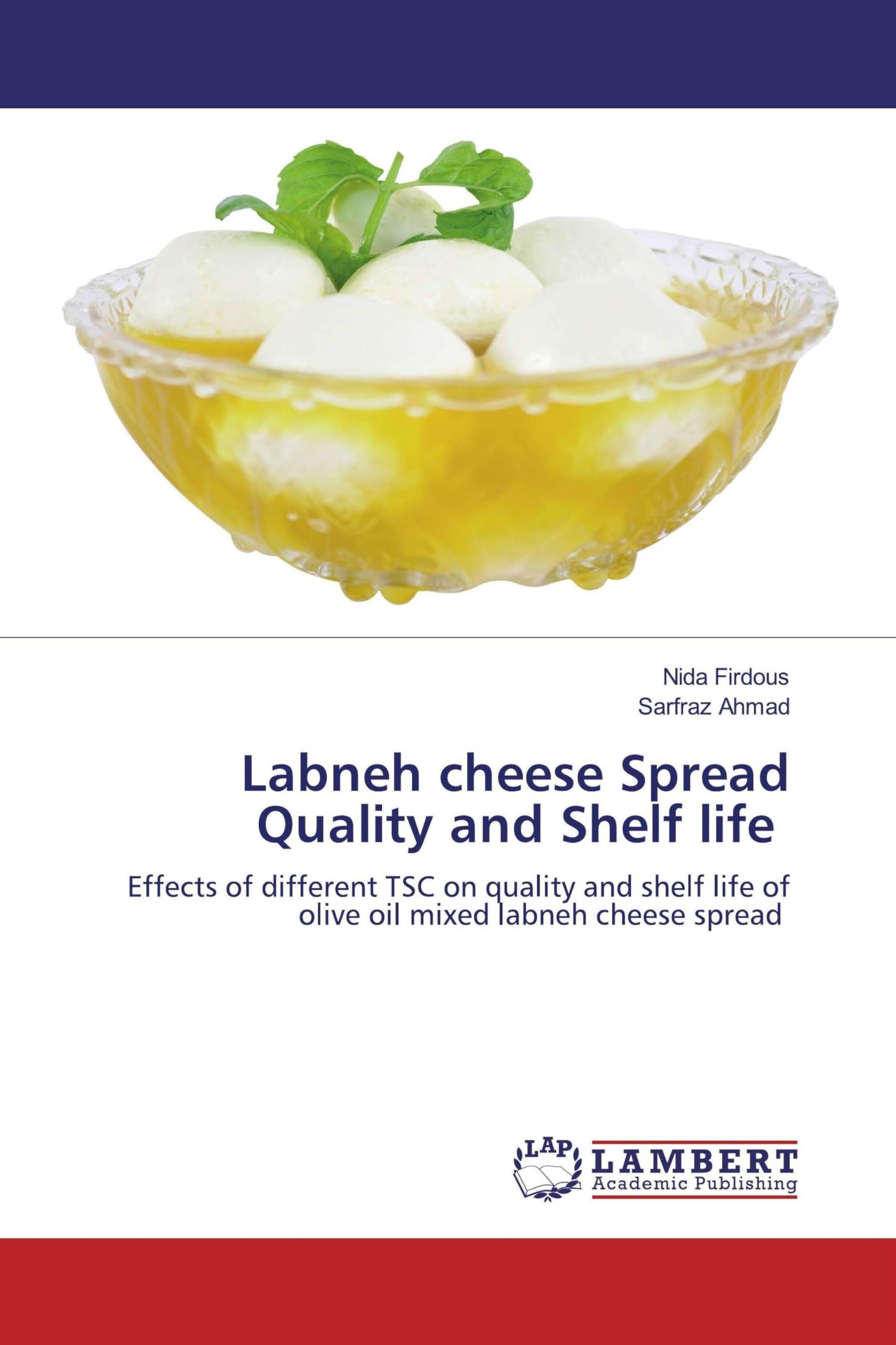Labneh cheese Spread Quality and Shelf life: Effects of different TSC on quality and shelf life of olive oil mixed labneh cheese spread