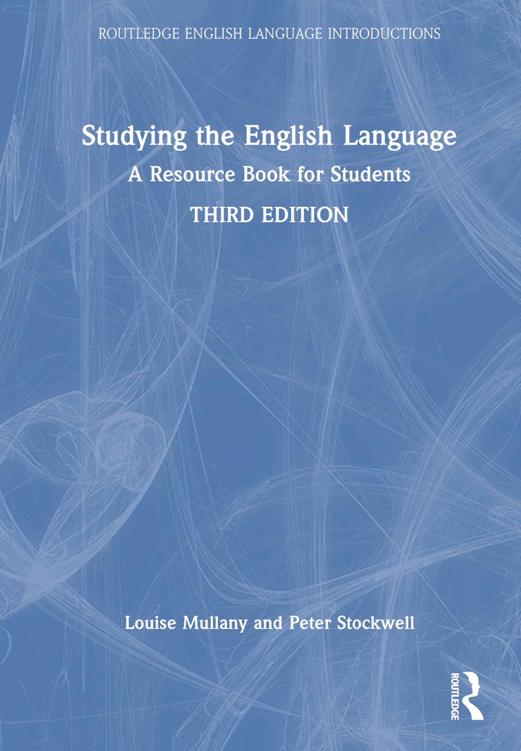 Studying the English Language: A Resource Book for Students (Routledge English Language Introductions)