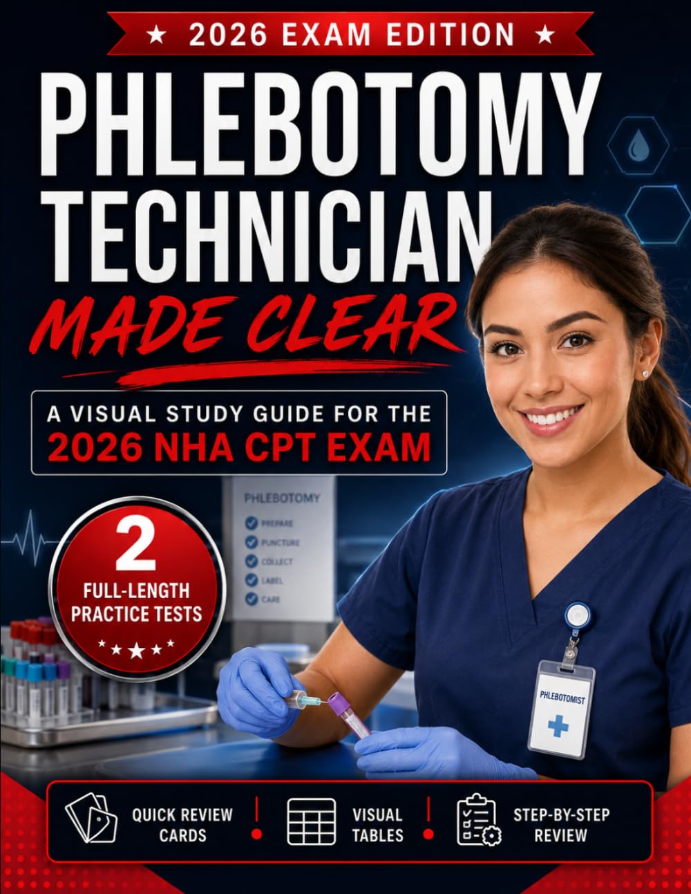 Phlebotomy Technician Made Clear: A Visual Study Guide for the 2026 NHA CPT Exam with Step-by-Step Review, Quick Review Cards, and Full-Length Practice Tests (Pass Smart Medical Series)