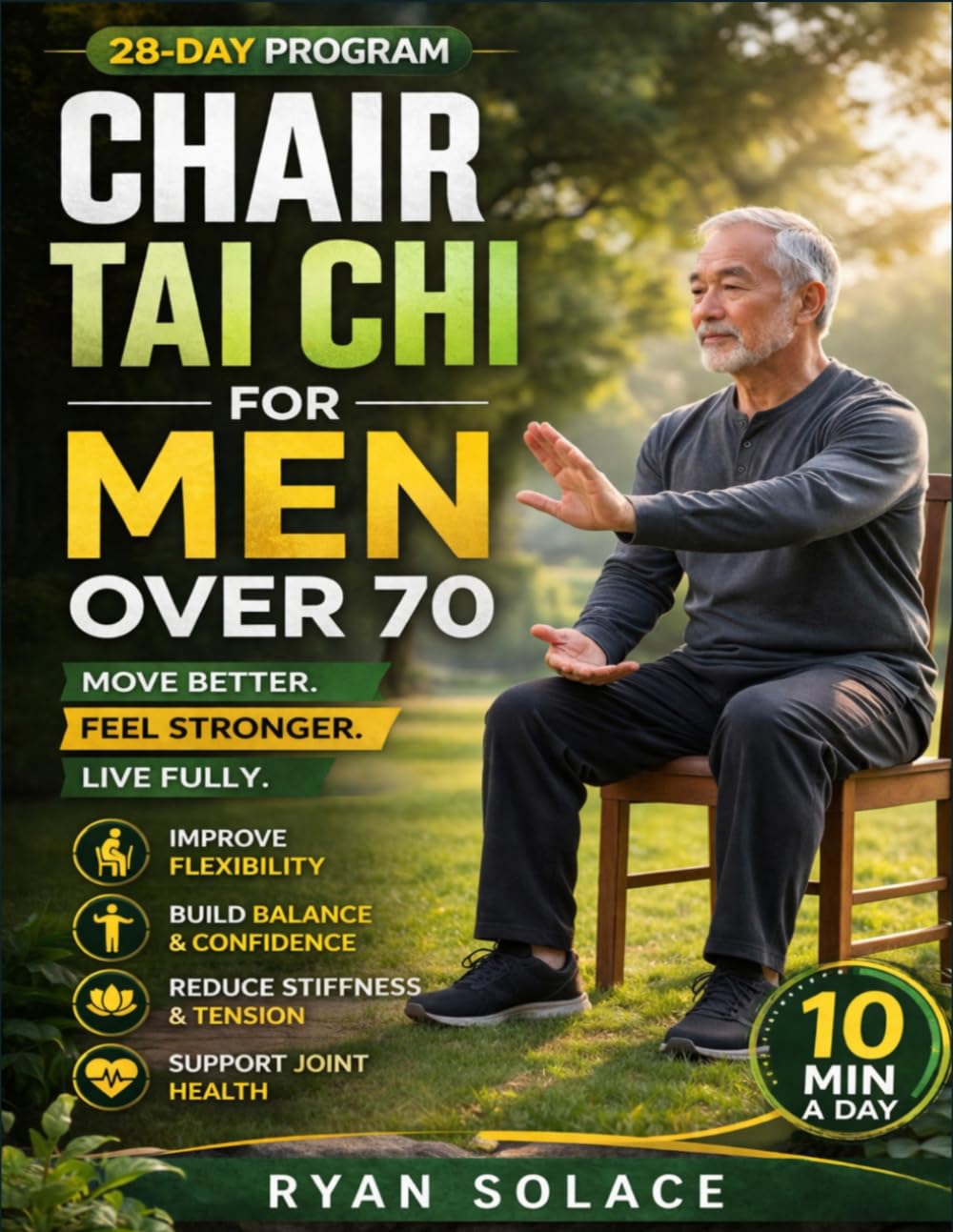 Chair Tai Chi For Men Over 70: Easy Daily Routines to Strengthen Your Body, Calm Your Mind, and Improve Mobility