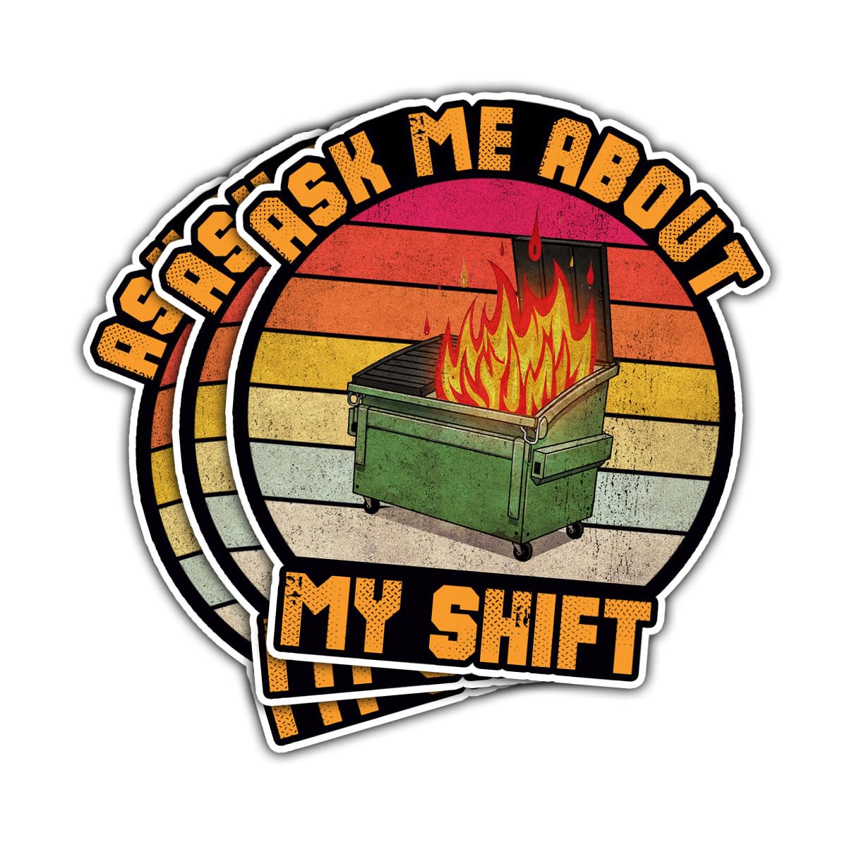 (3 Pcs) Ask Me About My Shift Dumpster Fire Sticker - Funny Dumpster Emergency Room Medical Nurse Gift 3" Die-Cut Waterproof Vinyl Sticker for Water
