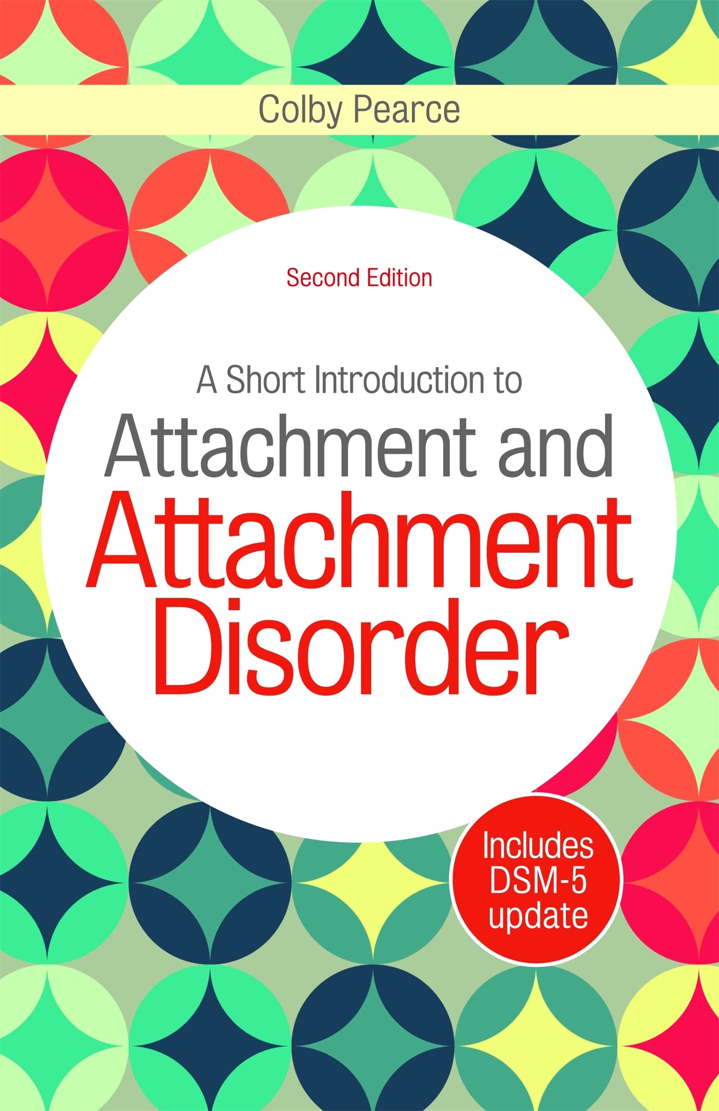 Short Introduction to Attachment and Attachment Disorder, Second Edition