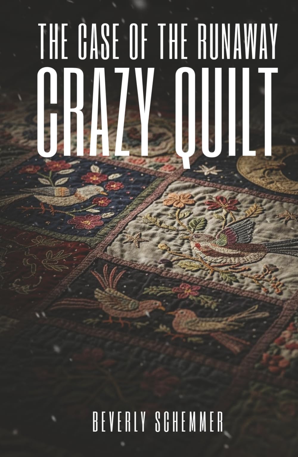 The Case of the Runaway Crazy Quilt