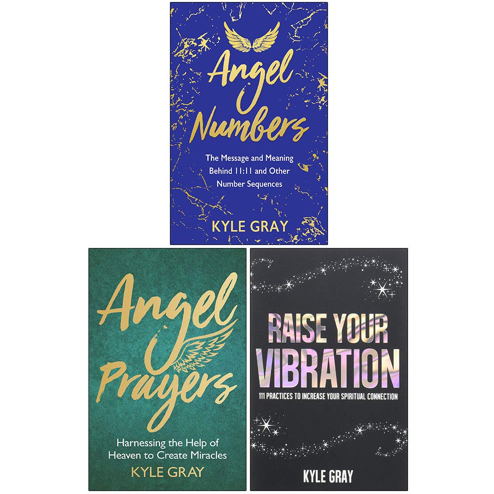 Kyle Gray Collection 3 Books Set (Angel Numbers, Angel Prayers [Hardcover], Raise Your Vibration)