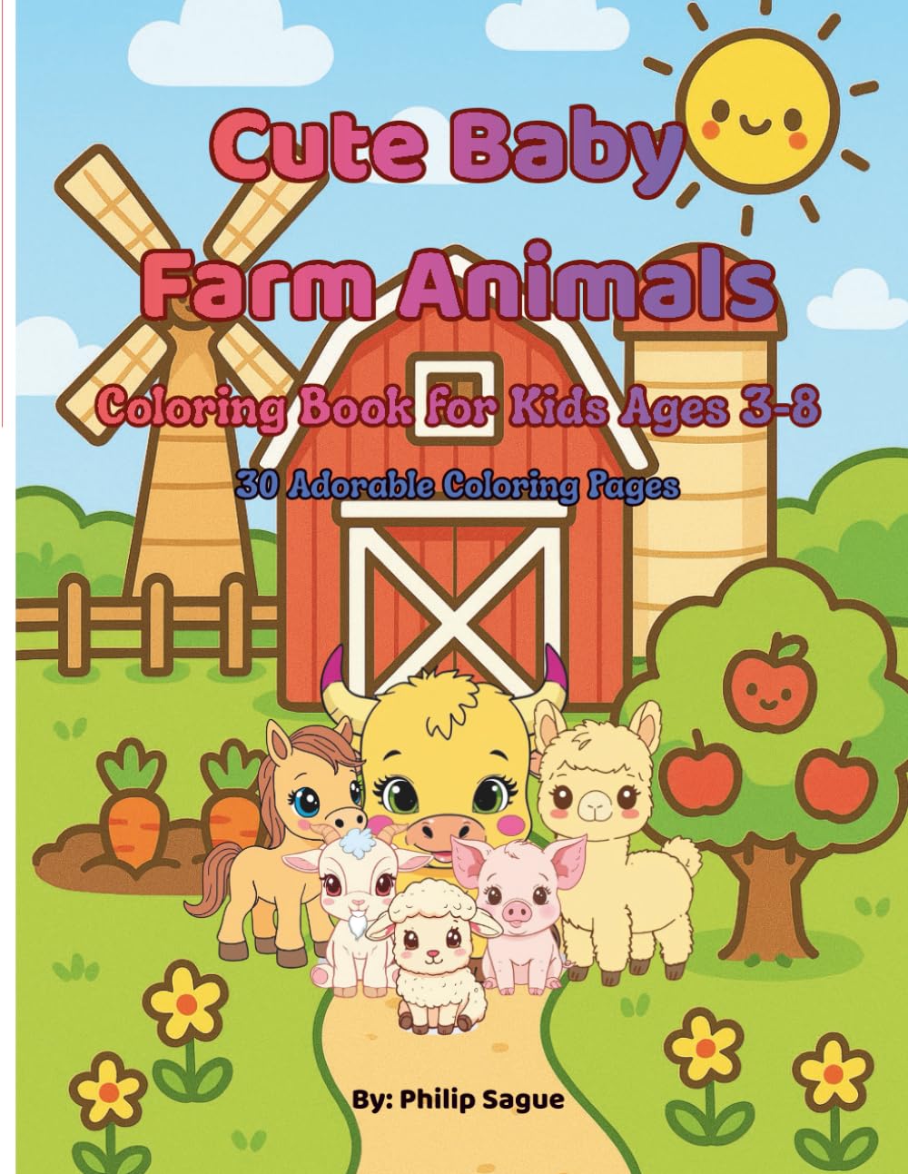 Cute Baby Farm Animals Coloring Book for Kids ages 3-8: 30 Adorable Coloring Pages