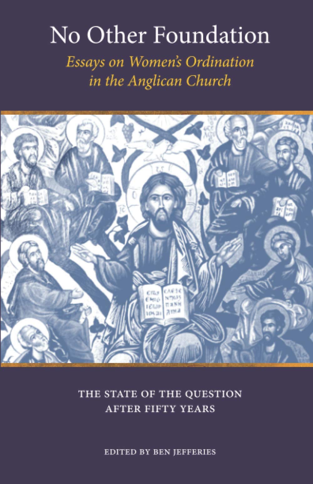 No Other Foundation: Essays on Women's Ordination in the Anglican Church
