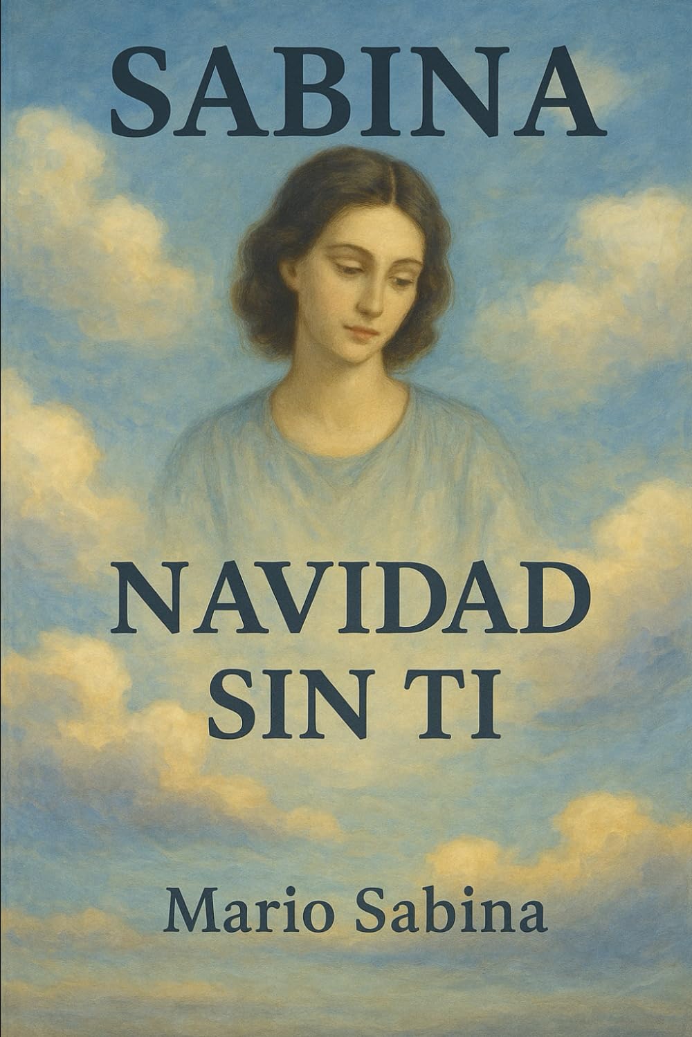 SABINA: NAVIDAD SIN TI:Una historia de amor, pérdida y la noche que lo cambió todo.