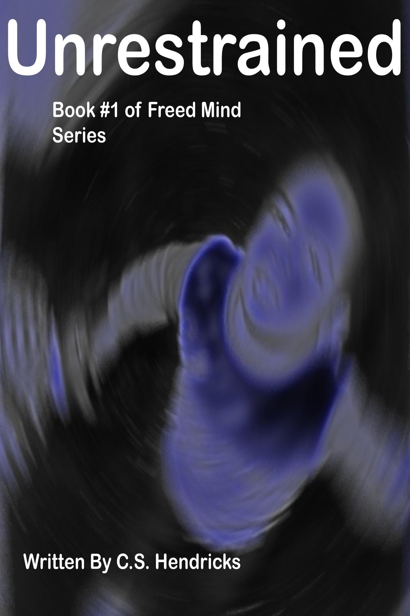 Unrestrained (Freed Mind Book 1)