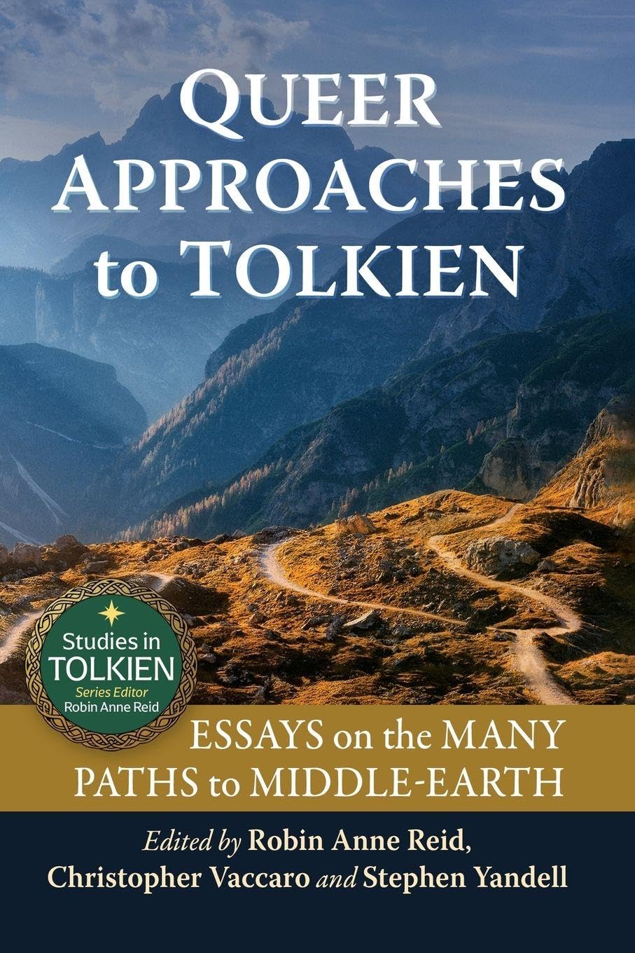 Queer Approaches to Tolkien: Essays on the Many Paths to Middle-earth (Studies in Tolkien)