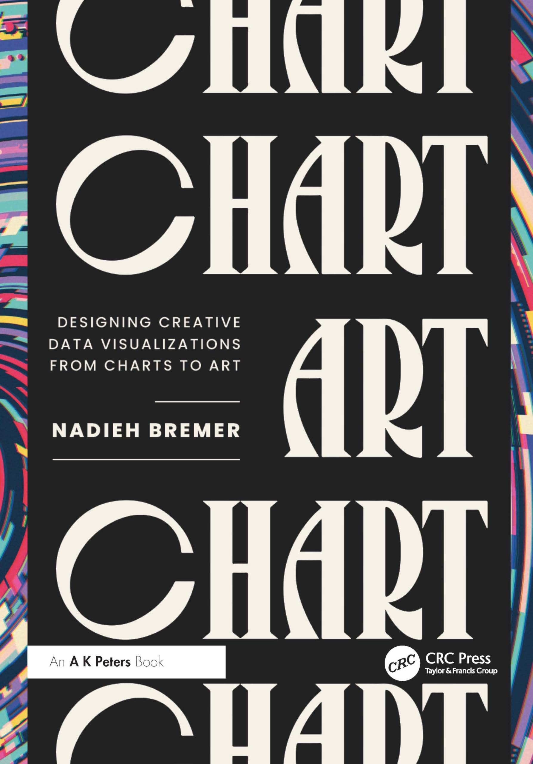 CHART (AK Peters Visualization Series)