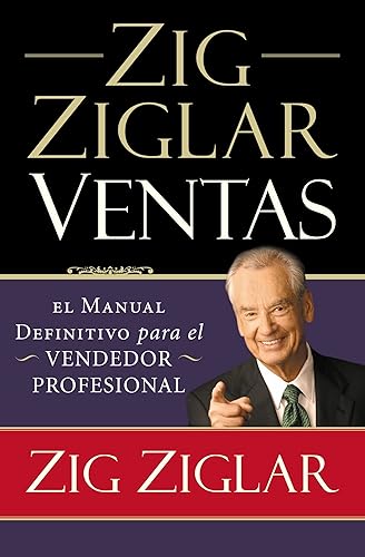 Ziglar on selling: The Ultimate Handbook for the Complete Sales Professional: El manual definitivo para el vendedor profesional