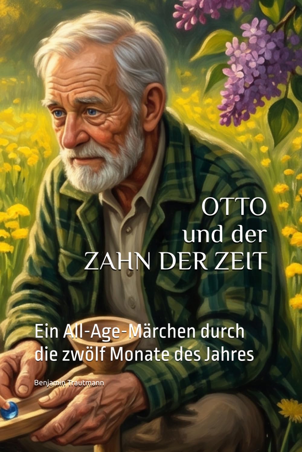 OTTO und der ZAHN DER ZEIT: Ein All-Age-Märchen durch die zwölf Monate des Jahres