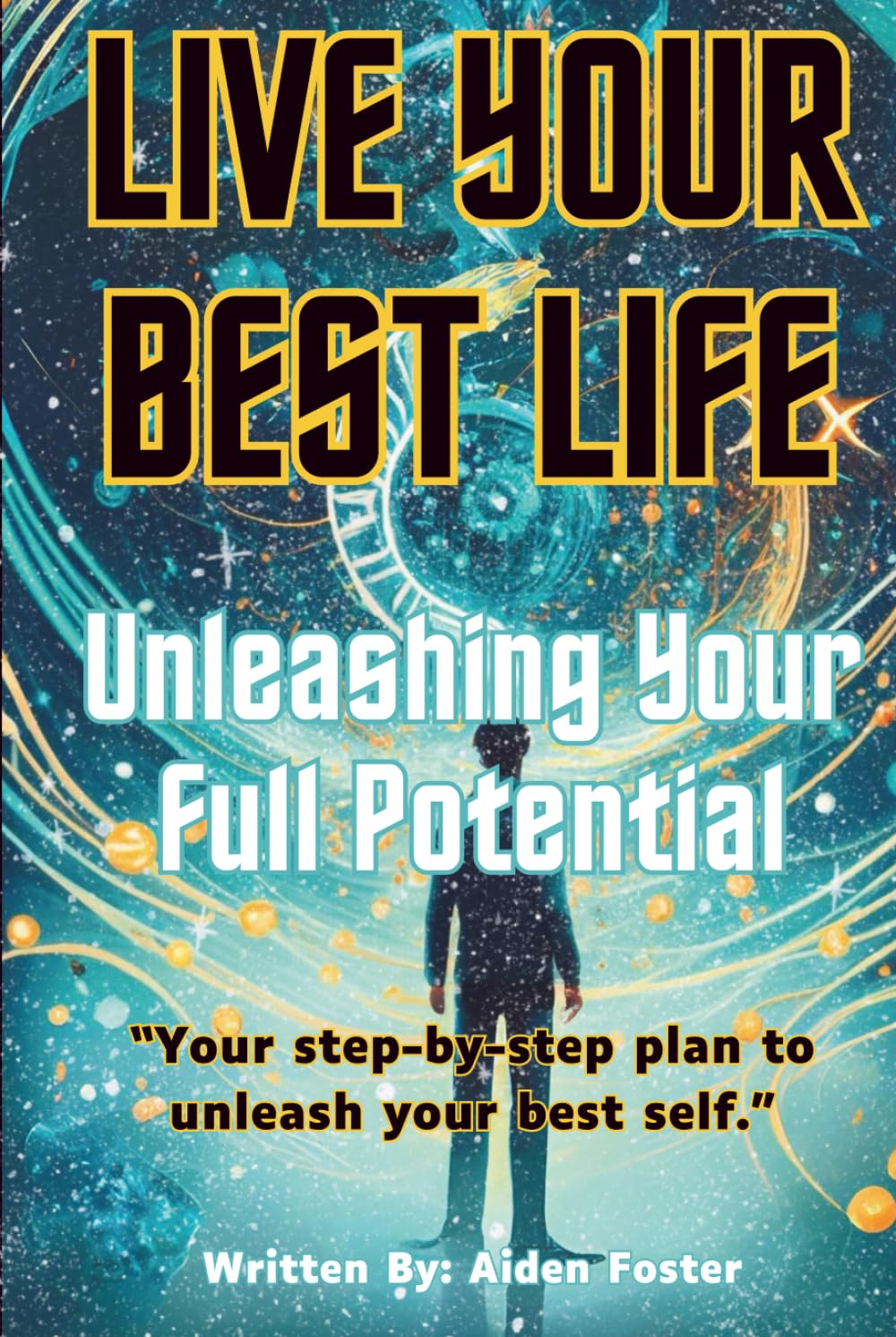 Live Your Best Life: Unleashing Your Full Potential