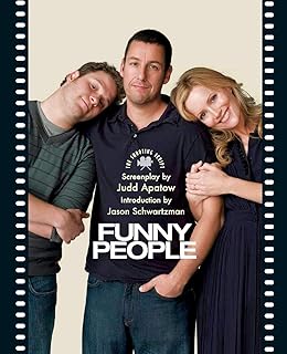 Funny People: The Shooting Script – A Judd Apatow Comedy Film Screenplay About a Comedian's Second Chance