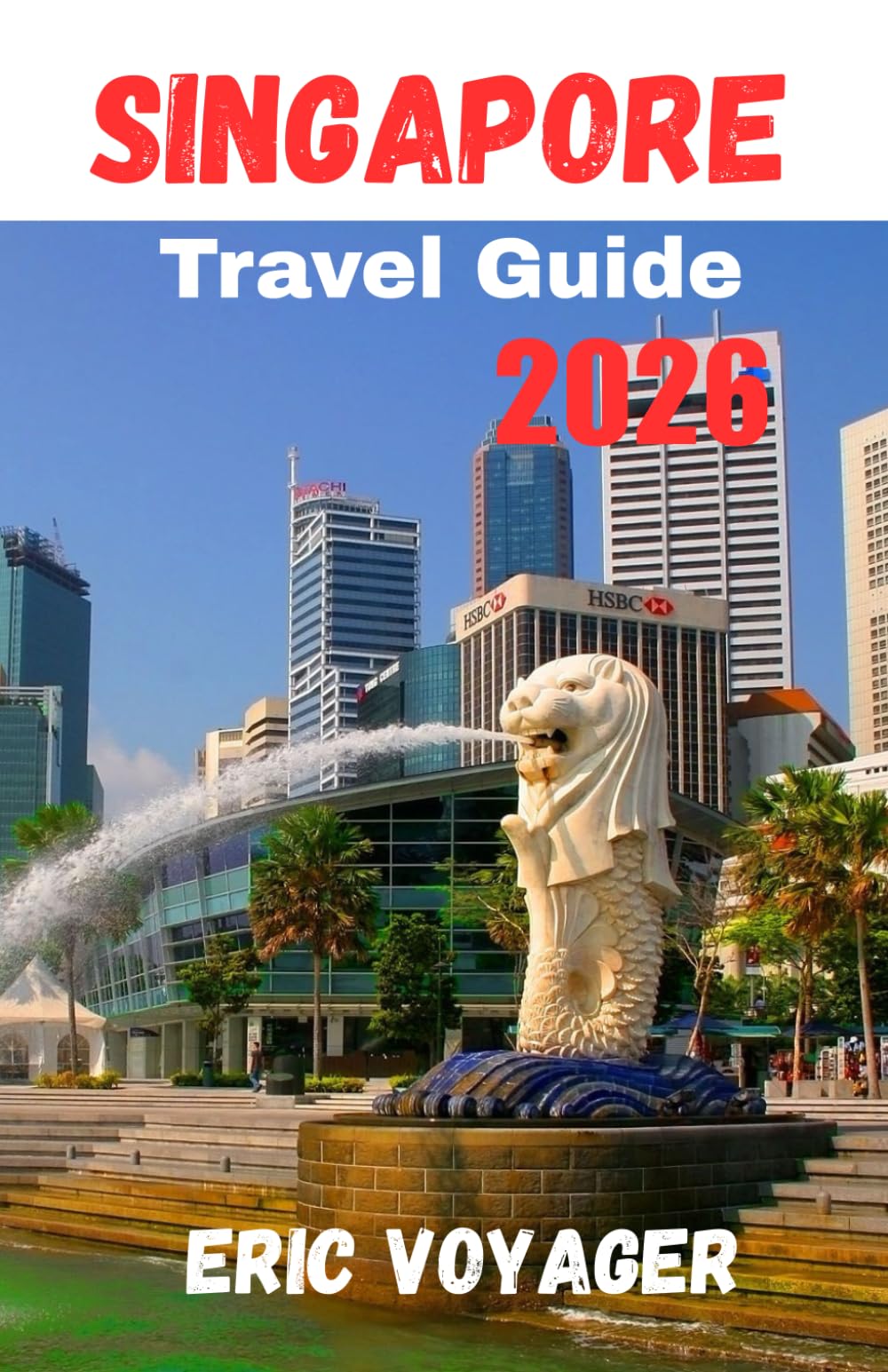 Singapore Travel Guide 2026